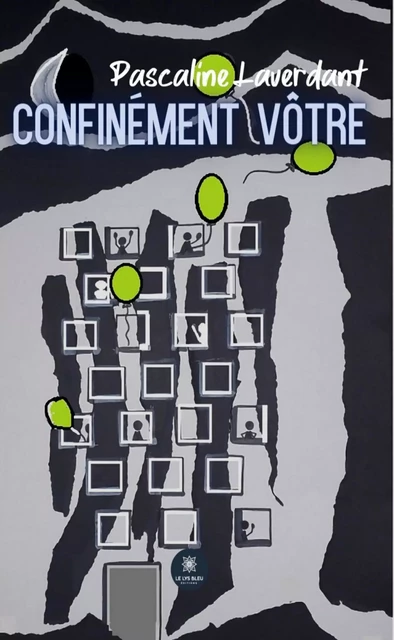 Confinément vôtre - Pascaline Laverdant - Le Lys Bleu Éditions