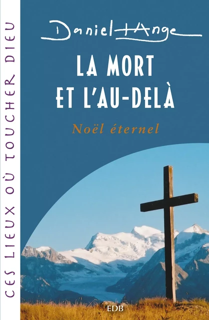 La mort et l'au-delà - Daniel Ange - Editions des Béatitudes