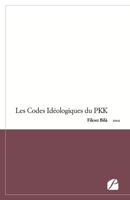 Les Codes Idéologiques du PKK - Fikret Bilâ - Editions du Panthéon