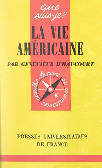 La vie américaine - Geneviève d' Haucourt - (Presses universitaires de France) réédition numérique FeniXX