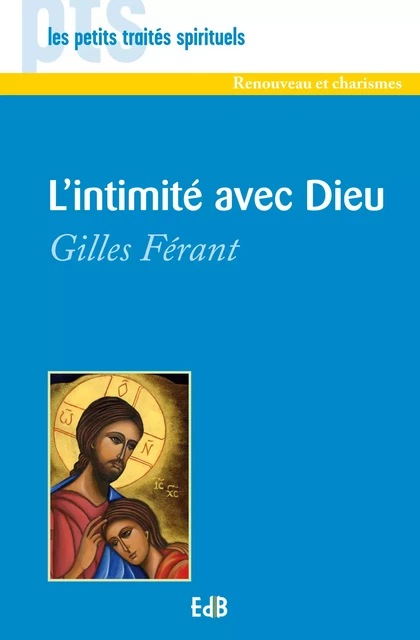 L'intimité avec Dieu - Gilles Férant - Editions des Béatitudes