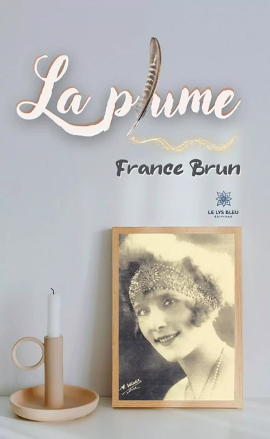 La plume - France Brun - Le Lys Bleu Éditions