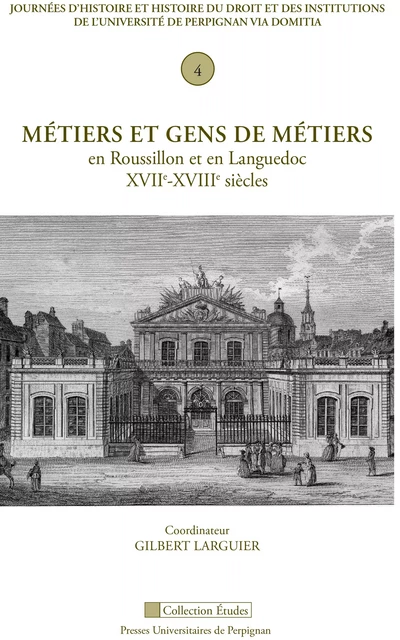 Métiers et gens de métiers en Roussillon et en Languedoc, XVIIe-XVIIIe siècles -  - Presses universitaires de Perpignan