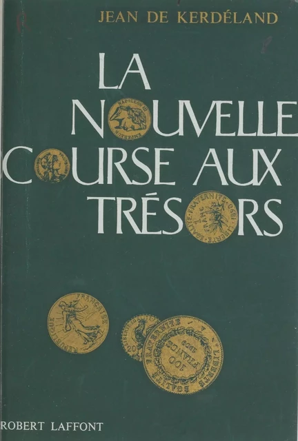 La nouvelle course aux trésors - Jean de Kerdéland - Robert Laffont (réédition numérique FeniXX)