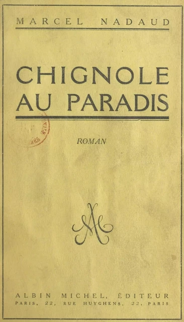 Chignole au paradis - Marcel Nadaud - (Albin Michel) réédition numérique FeniXX