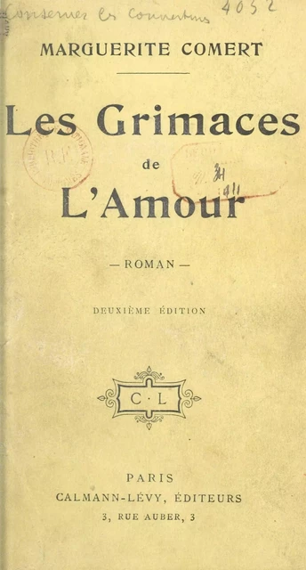 Les grimaces de l'amour - Marguerite Comert - Calmann-Lévy (réédition numérique FeniXX)