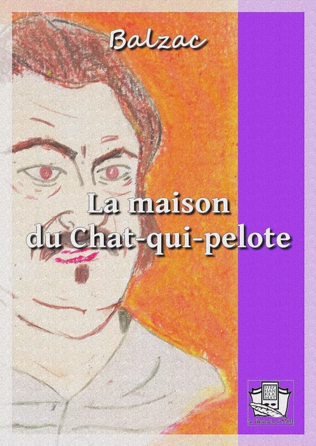 La maison du Chat-qui-pelote - Honoré de Balzac - La Gibecière à Mots