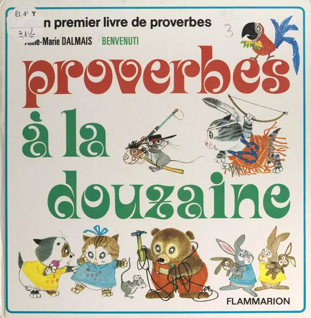 Proverbes à la douzaine - Anne-Marie Dalmais - Flammarion (réédition numérique FeniXX)