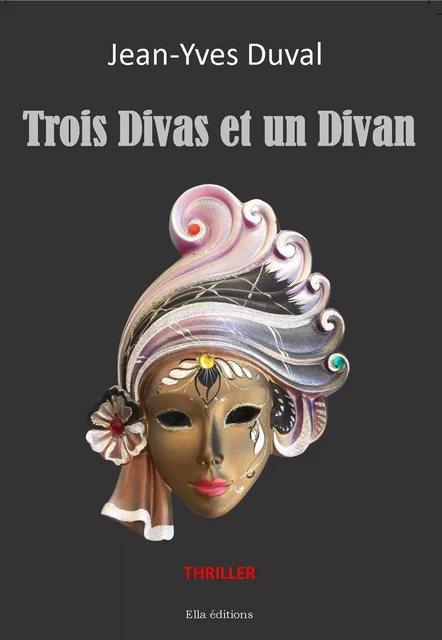 Trois divas et un divan - Jean-Yves Duval - Ella Éditions