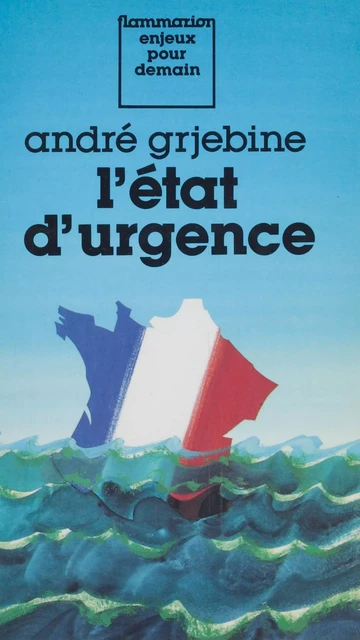 L'État d'urgence - André Grjebine - Flammarion (réédition numérique FeniXX)