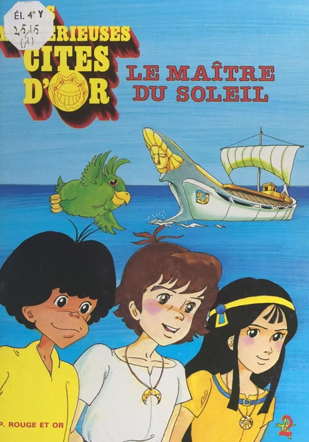 Les mystérieuses cités d'or (1). Le maître du soleil - Anne Leduc-Dardill - (Nathan) réédition numérique FeniXX