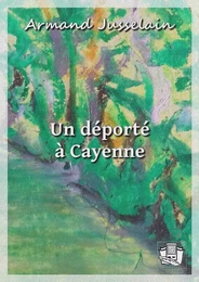 Un déporté à Cayenne