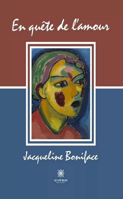 En quête de l’amour - Jacqueline Boniface - Le Lys Bleu Éditions