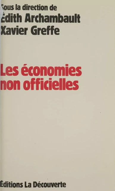 Les Économies non officielles - Édith Archambault, Xavier Greffe - La Découverte (réédition numérique FeniXX)