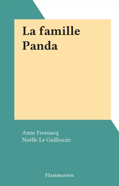 La famille Panda - Anne Fronsacq - Flammarion (réédition numérique FeniXX)