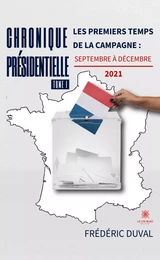 Chronique présidentielle - Tome 1