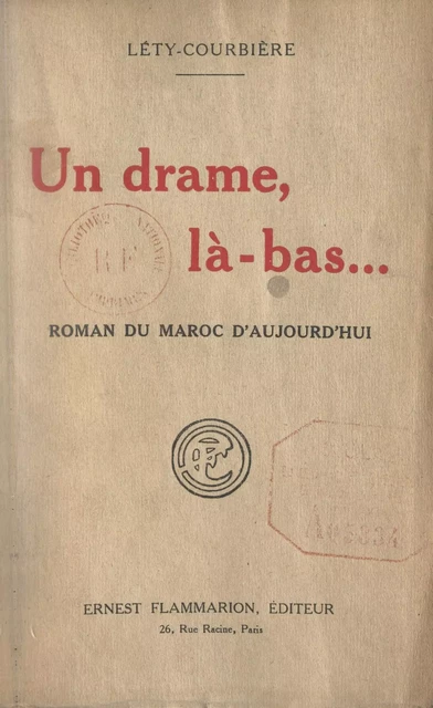 Un drame, là-bas... - Alexandre Léty-Courbière - Flammarion (réédition numérique FeniXX)