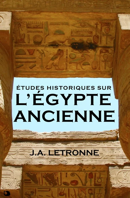 Études historiques sur l’Égypte ancienne - J.A. Letronne - Alicia Éditions