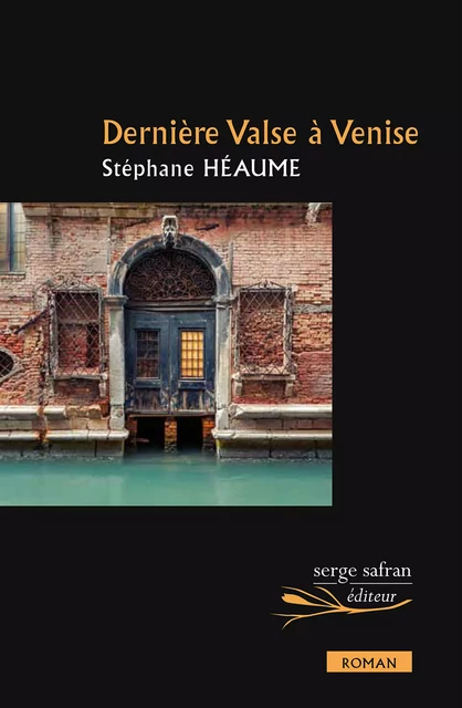 Dernière valse à Venise - Stéphane Héaume - Serge Safran