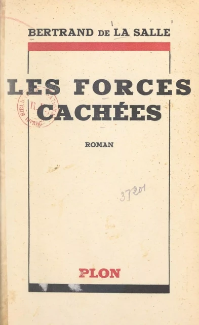 Les forces cachées - Bertrand de La Salle - Plon (réédition numérique FeniXX)