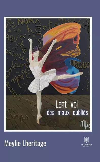 Lent vol des maux oubliés - Meylie Lheritage - Le Lys Bleu Éditions