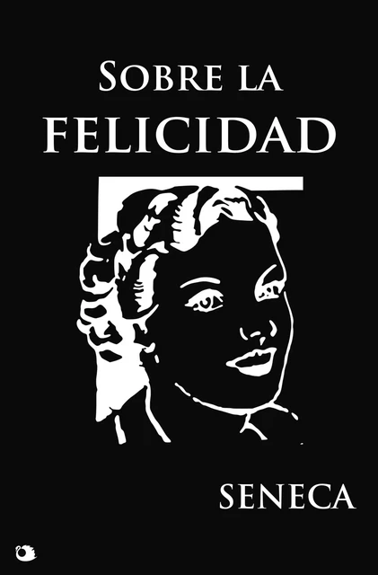 Sobre la felicidad - Séneca Séneca - Alicia Éditions