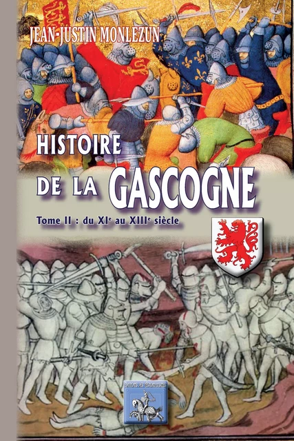 Histoire de la Gascogne (T2) - Jean-Justin Monlezun - Editions des Régionalismes