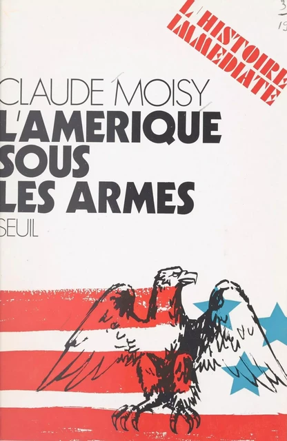 L'Amérique sous les armes - Claude Moisy - Seuil (réédition numérique FeniXX)