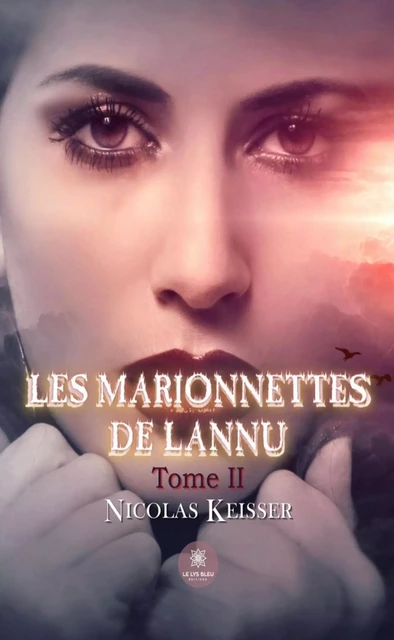 Les marionnettes de Lannu - Tome 2 - Nicolas Keisser - Le Lys Bleu Éditions