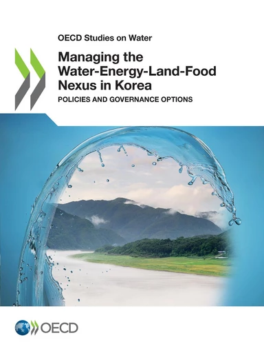 Managing the Water-Energy-Land-Food Nexus in Korea -  Collectif - OECD