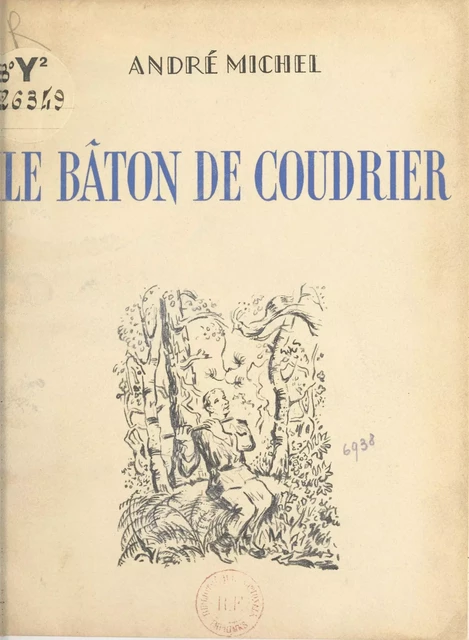 Le bâton de coudrier - André Michel - (Rageot) réédition numérique FeniXX