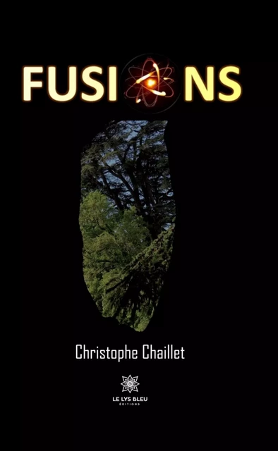 Fusions - Christophe Chaillet - Le Lys Bleu Éditions