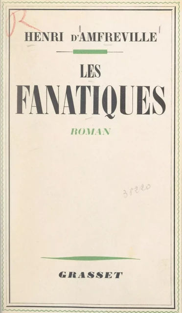 Les fanatiques - Henri d'Amfreville - (Grasset) réédition numérique FeniXX