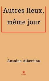 Autres lieux, même jour