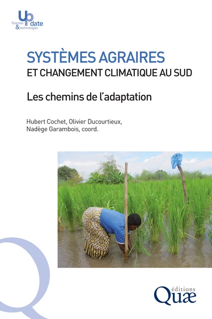 Systèmes agraires et changement climatique au Sud - Hubert Cochet, Olivier Ducourtieux, Nadège Garambois - Quae