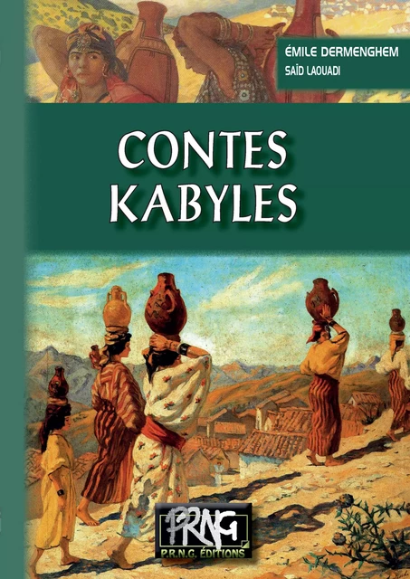 Contes kabyles - Émile Dermenghem, Saïd Laouadi - Editions des Régionalismes