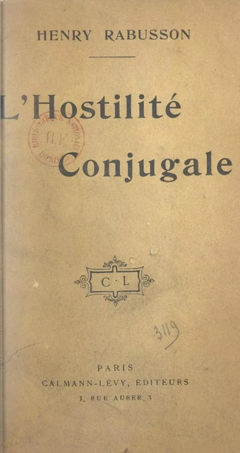 L'hostilité conjugale - Henry Rabusson - Calmann-Lévy (réédition numérique FeniXX)