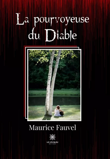 La pourvoyeuse du Diable - Maurice Fauvel - Le Lys Bleu Éditions