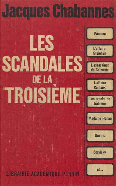 Les scandales de la Troisième - Jacques Chabannes - Perrin (réédition numérique FeniXX)