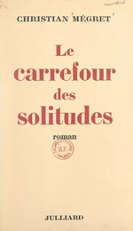 Le carrefour des solitudes