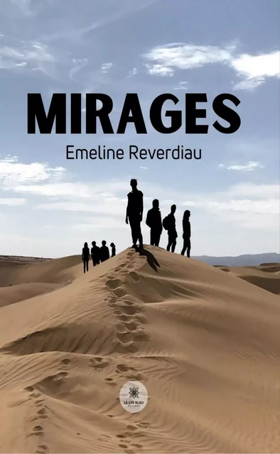 Mirages - Emeline Reverdiau - Le Lys Bleu Éditions