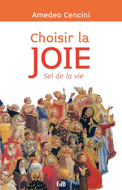 Choisir la joie - Amadeo Cencini - Editions des Béatitudes