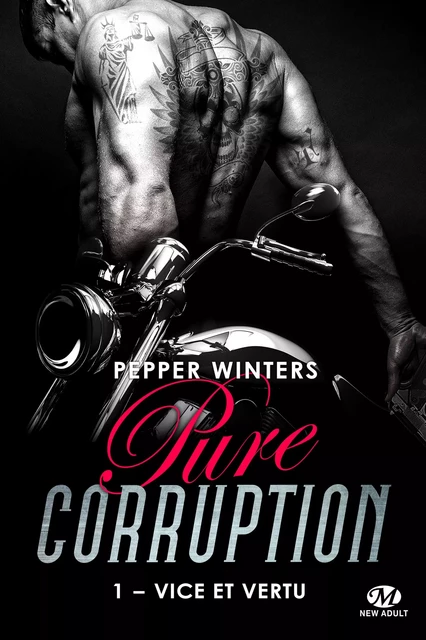 Pure Corruption, T1 : Vice et Vertu - Pepper Winters - Milady