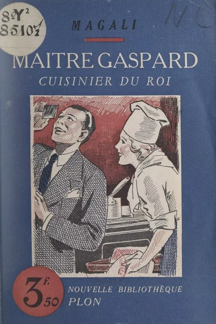 Maître Gaspard, cuisinier du roi -  Magali - Plon (réédition numérique FeniXX)