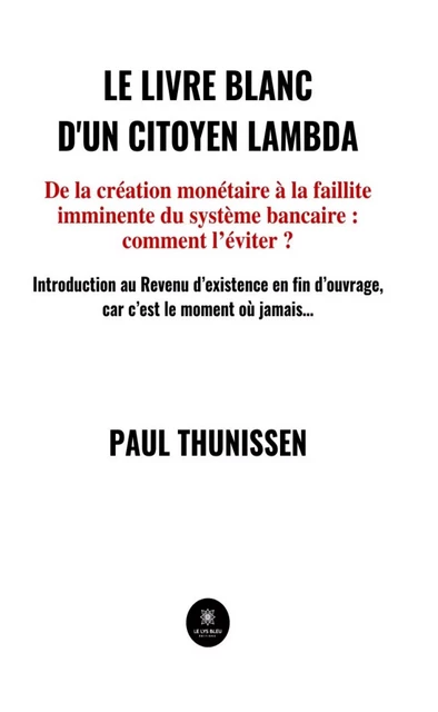 Le livre blanc d'un citoyen lambda - Paul Thunissen - Le Lys Bleu Éditions