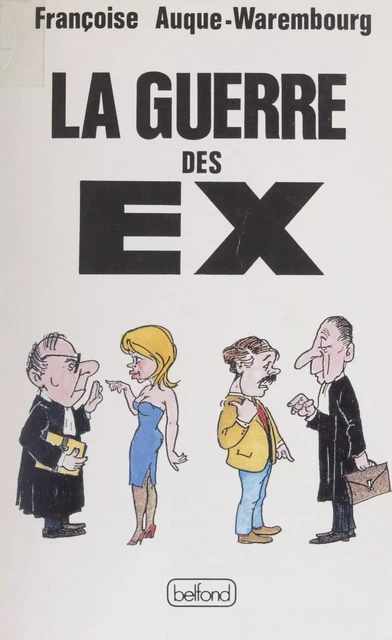 La Guerre des ex - Françoise Warembourg-Auque - Belfond (réédition numérique FeniXX)