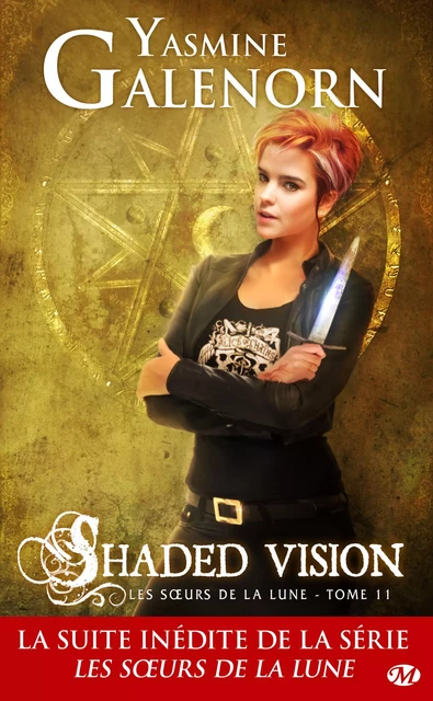 Les Soeurs de la lune, T11 : Shaded Vision - Yasmine Galenorn - Milady