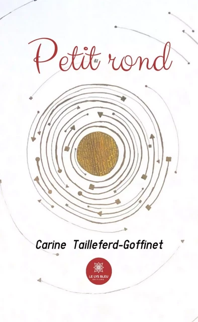 Petit rond - Carine Tailleferd-Goffinet - Le Lys Bleu Éditions