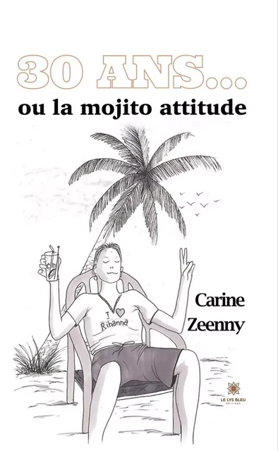 30 ans... - Carine Zeenny - Le Lys Bleu Éditions