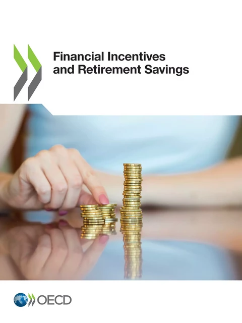 Financial Incentives and Retirement Savings -  Collectif - OECD